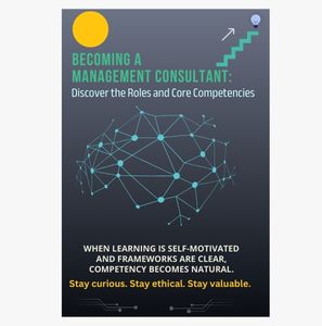 Becoming a Management Consultant: Discover the Roles and Core Competencies
